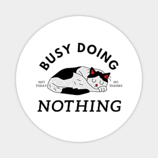 Busy doing nothing Magnet